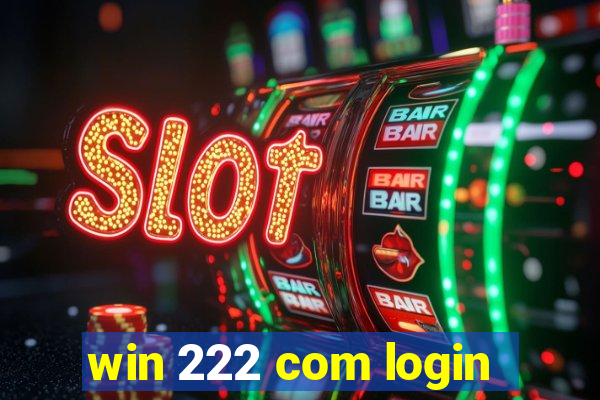 win 222 com login